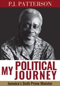 My Political Journey | P.J. Patterson | 