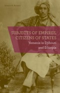 Subjects of Empires/Citizens of States | Samson A. Bezabeh | 