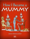 How I Became a Mummy | Leena Pekkalainen | 