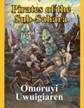 Pirates of the Sub-Sahara | Omoruyi Uwuigiaren | 