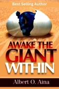 Awake the Giant Within | Albert O. Aina | 