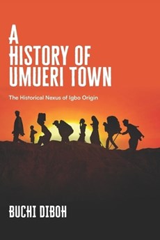 A History of Umueri Town: The Historical Nexus Of Igbo Origin