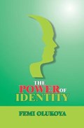 The Power of Identity | Femi Olukoya | 