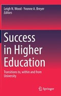 Success in Higher Education | Leigh N. Wood ; Yvonne A. Breyer | 