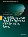 The Middle and Upper Paleolithic Archeology of the Levant and Beyond | auteur onbekend | 