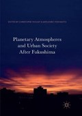 Planetary Atmospheres and Urban Society After Fukushima | Thouny, Christophe ; Yoshimoto, Mitsuhiro | 