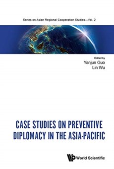 Case Studies On Preventive Diplomacy In The Asia-pacific