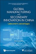 Global Manufacturing And Secondary Innovation In China: Latecomer's Advantages | China)Wu Xiaobo(ZhejiangUniv | 