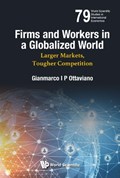 Firms And Workers In A Globalized World: Larger Markets, Tougher Competition | Gianmarco I P Ottaviano | 