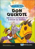 Don Quixote: The Crazy Adventures Of A Knight-in-training | Miguel De (-) Cervantes Saavedra | 