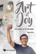 Art of Joy: The Journey of Yip Yew Chong | Tai Ho Woon | 