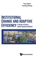 Institutional Change and Adaptive Efficiency | Tony Saich ; Kunling Zhang | 
