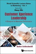 Customer Xperience Leadership: A Blueprint To Maximize Performance | Israel)Goldschmidt Nadav(TheCenterOfXperienceLeadership | 