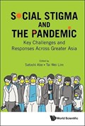 Social Stigma and the Pandemic: Key Challenges and Responses Across Greater Asia | Satoshi Abe | 