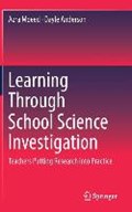 Learning Through School Science Investigation | Azra Moeed ; Dayle Anderson | 