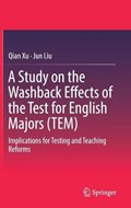 A Study on the Washback Effects of the Test for English Majors (TEM) | Qian Xu ; Jun Liu | 