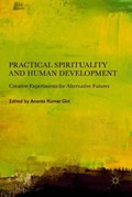 Practical Spirituality and Human Development | Ananta Kumar Giri | 