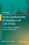 On the Constitutionality of Compiling a Civil Code of China | Zhu Wang | 