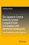 The Japanese Central Banking System Compared with Its European and American Counterparts | Yoshiharu Oritani | 