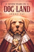 Seven Years in Dog-Land | Johny Tay | 