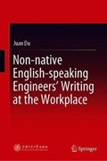 Non-native English-speaking Engineers' Writing at the Workplace | Juan Du | 