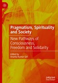 Pragmatism, Spirituality and Society | Ananta Kumar Giri | 