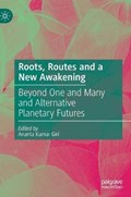 Roots, Routes and a New Awakening | Ananta Kumar Giri | 