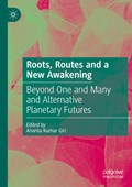 Roots, Routes and a New Awakening | Ananta Kumar Giri | 