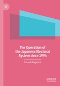 The Operation of the Japanese Electoral System since 1994 | Kazuaki Nagatomi | 