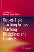 Out-of-Field Teaching Across Teaching Disciplines and Contexts | Raphaela Porsch ;  Linda Hobbs | 
