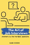 The Art of Job Interviews | Sam Choo | 