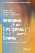 International Trade, Economic Development, and the Vietnamese Economy | Cuong Le Van ;  Makoto Tawada ;  Van Pham Hoang | 