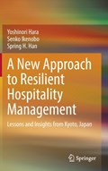 A New Approach to Resilient Hospitality Management | Yoshinori Hara ; Senko Ikenobo ; Spring H. Han | 