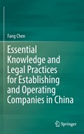 Essential Knowledge and Legal Practices for Establishing and Operating Companies in China | Fang Chen | 