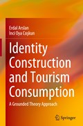 Identity Construction and Tourism Consumption | Erdal Arslan ; Inci Oya Coskun | 