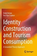 Identity Construction and Tourism Consumption | Erdal Arslan ; Inci Oya Coskun | 