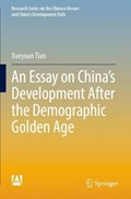 An Essay on China’s Development After the Demographic Golden Age | Xueyuan Tian | 