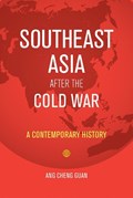 Southeast Asia After the Cold War | Ang Cheng Guan | 