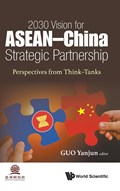 2030 Vision For Asean - China Strategic Partnership: Perspectives From Think-tanks | YANJUN (CHINA FOREIGN AFFAIRS UNIV,  China) Guo | 