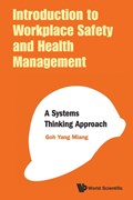 Introduction To Workplace Safety And Health Management: A Systems Thinking Approach | S'pore) Goh Yang Miang (nus | 