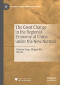 The Great Change in the Regional Economy of China under the New Normal | Xiaowu Song ; Shiguo Wu ; Xin Xu | 