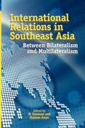 INTERNATIONAL RELATIONS IN SOUTHEAST ASIA | Amer, Ramses ; Ganesan, N. | 
