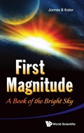 First Magnitude: A Book Of The Bright Sky | JAMES B (UNIV OF ILLINOIS AT URBANA-CHAMPAIGN,  Usa) Kaler | 