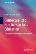 Contextualized Practices in Arts Education | Chee-Hoo Lum | 