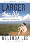 Larger Than Life | Belinda Lee ; Juleen Shaw | 