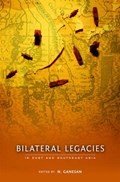 Bilateral Legacies in East and Southeast Asia | N. Ganesan | 