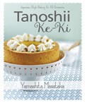 Tanoshii Ke-Ki: Japanese-Style Baking for All Occasions | Yamashita Masataka | 