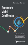 Econometric Model Specification: Consistent Model Specification Tests And Semi-nonparametric Modeling And Inference | Usa)Bierens HermanJ(PennsylvaniaStateUniv | 