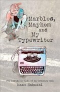 Marbles, Mayhem and My Typewriter | Mano Sabnani | 