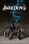 The Evolved Ones: Awakening (Book One) | Natasha Oliver | 
